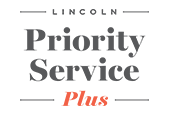 LINCOLN PRIORITY SERVICE PLUS*